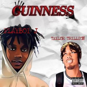 Guiness(feat. Taylor Trillion) (Explicit)