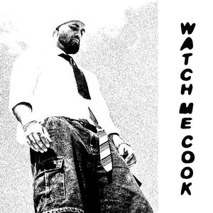 WATCH ME COOK (Explicit)