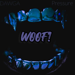 WOOF (feat. Pressure Man) (Explicit)