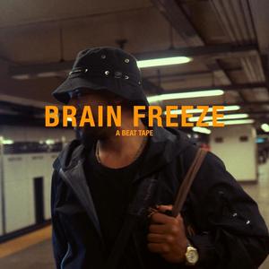 BRAIN FREEZE (Explicit)