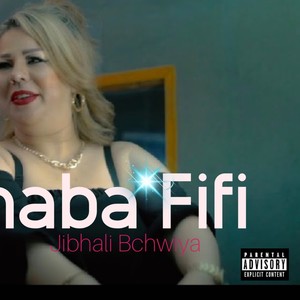 Chaba Fifi (Jibhali B Chwiya 18) [Explicit]