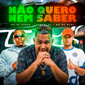 NÃO QUERO NEM SABER (Explicit)