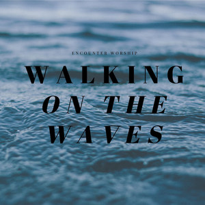 Walking on the Waves