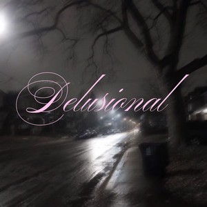 Delusional (Explicit)