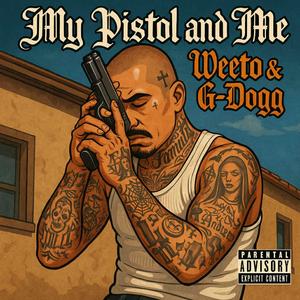 My Pistol And Me (feat. G-Dogg Beatmaker) (Explicit)