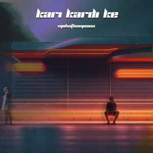 Kari Kardi Ke (feat. Raha Music)