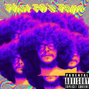 THAT 70's TAPE, SIDE A (Explicit)