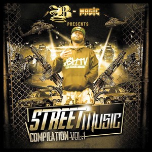 B-Magic Presents: Street Music Compliation Vol. 1 (Explicit)