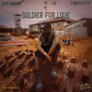 Soldier For Love (feat. Torch City)