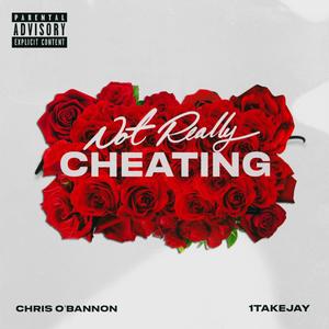 Not Really Cheating (Explicit)