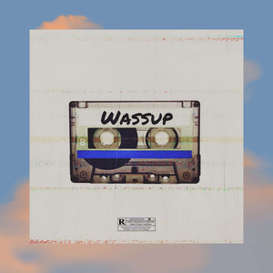 Wassup (Explicit)