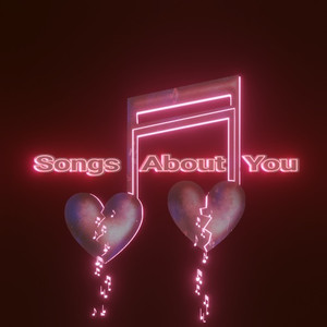 Songs About You (Explicit)