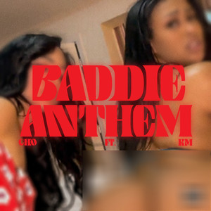 BADDIE ANTHEM (feat. KM) (Explicit)
