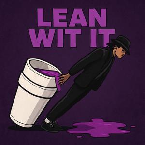 lean wit it (Explicit)