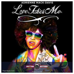 Love Takes Me (feat. Adrienne Mack-Davis) (Radio Edit)