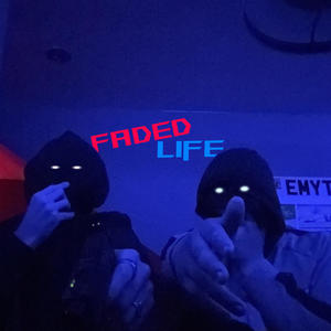 Faded Life (feat. The Evil Eye) [Explicit]