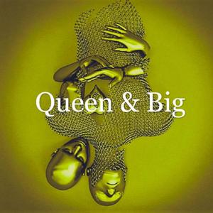Queen & Big (feat. Chelly the MC) (Explicit)
