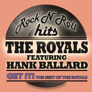 Get It! The Best of The Royals (feat. Hank Ballard)