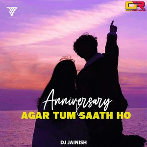 Anniversary / Agar Tum Saath Ho