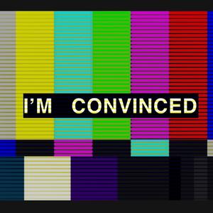 I'm Convinced (Explicit)