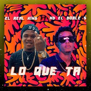 Lo Que Ta (feat. El Real King)