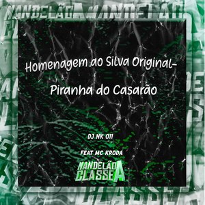 Homenagem ao Silva Original - Piranha do Casarão (Explicit)