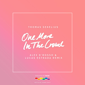 One More in the Crowd (Alex D'Rosso & Lucas Estrada Remix)