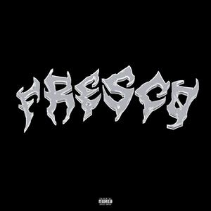 fresco (Explicit)