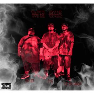 WE ON (feat. LUIS (LG) SAHAGUN & OSO LOCS) (Explicit)