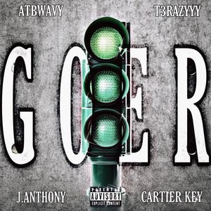 GO-ER (feat. T3razyyy, J.Anthony & Cartier Key) [Explicit]