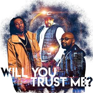 Will You Trust Me?