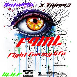 F4ML "Fight for my life" (feat. TRIPPI3) [Explicit]