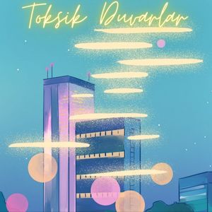 Toksik Duvarlar (Explicit)