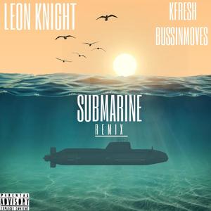 SUBMARINE (2023) (feat. LEON KNIGHT) (Explicit)