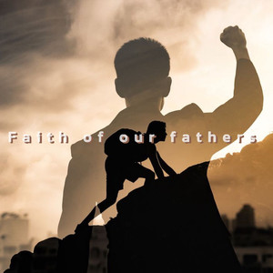 Faith of Our Fathers