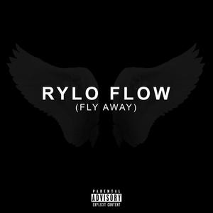 Rylo Flow (Fly Away) [Explicit]