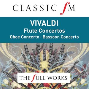 Vivaldi: Flute Concertos (Classic FM: The Full Works)