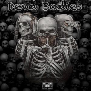 Dead Bodies (Explicit)