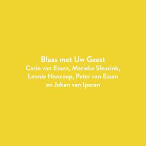 Blaas met Uw Geest (feat. Marieke Sleurink, Lennie Honcoop, Peter van Essen & Johan van Iperen) [Radio Edit]