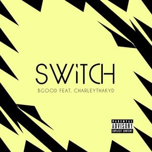 Switch(feat. CharleyThaKyd) (Explicit)