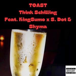 TOAST (feat. S. DOT, SHYMA & KINGSUMO) (Explicit)