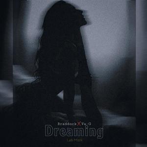 Dreaming (feat. Braddock Faka & Va-G Balil Net)