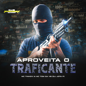 APROVEITA O TRAFICANTE (Explicit)