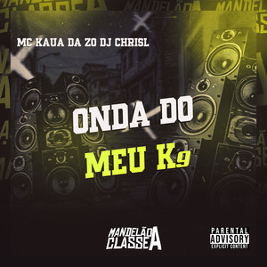 Onda do Meu K9 (Explicit)