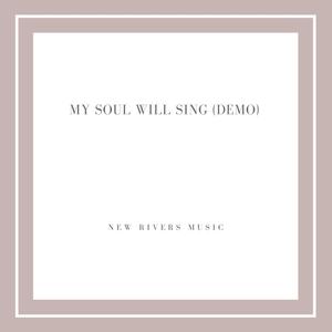 My Soul Will Sing