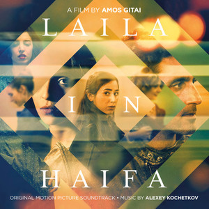 Laila In Haifa (Music From The Motion Picture)