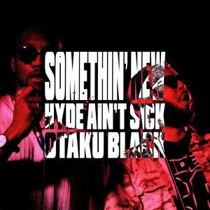 Somethin' New (feat. Otaku Black) [Explicit]