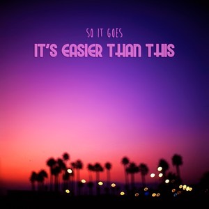 It's Easier Than This (Explicit)