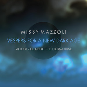 Vespers for a New Dark Age - IV. Come On All You