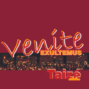 TAIZÉ - Venite Exultemus (Taizé Community)